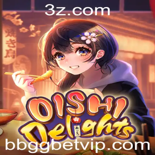 Descubra o Mundo de OishiDelights e o Surpreendente Jogo BBGG BET